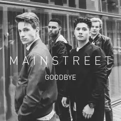 Goodbye - Single by Mainstreet album reviews, ratings, credits