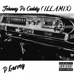 Johnny Ps Caddy Freestyle (ILLAMIX) Song Lyrics