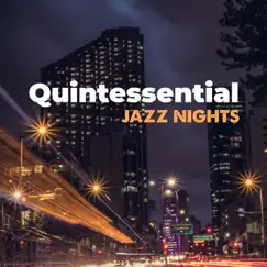 Quintessential Jazz Nights: Instrumental Vibes of the Best Jazz by Jazz Instrumental Relax Center & Amazing Chill Out Jazz Paradise album reviews, ratings, credits