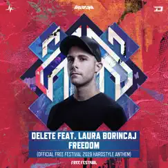 Freedom (Official Free Festival 2019 Hardstyle Anthem) [feat. Laura Borincaj] - Single by Delete album reviews, ratings, credits