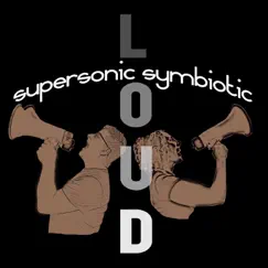 LOUD - EP by Supersonic symbiotic album reviews, ratings, credits