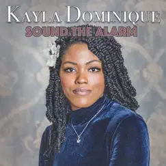 Sound the Alarm - Single by Kayla Dominique album reviews, ratings, credits