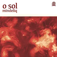 O Sol - Single by Mindeliq album reviews, ratings, credits