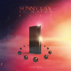 Stay (Club Mix) - Single by Sunny Lax & EL Waves album reviews, ratings, credits