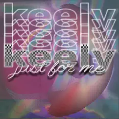 Just for Me - Single by Keely album reviews, ratings, credits