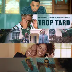 Trop Tard (feat. Rayy Raymond & Oli Duret) - Single by DJ Clarens album reviews, ratings, credits