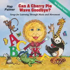 Can a Cherry Pie Wave Goodbye? (New Updated Version!) by Hap Palmer album reviews, ratings, credits