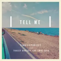 Tell Me (feat. Tracey Doherty & Emre Shan) Song Lyrics