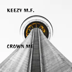 Crown Me by Keezy M.F. album reviews, ratings, credits