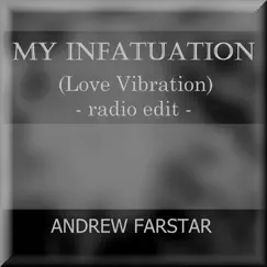 My Infatuation (Love Vibration) [Radio Edit] Song Lyrics