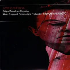 Love is the Devil (Original Motion Picture Soundtrack) by Ryuichi Sakamoto album reviews, ratings, credits