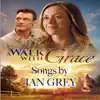 A Walk With Grace Songs by Ian Grey - EP album lyrics, reviews, download