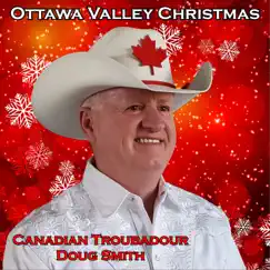 Ottawa Valley Christmas by Canadian Troubadour Doug Smith album reviews, ratings, credits