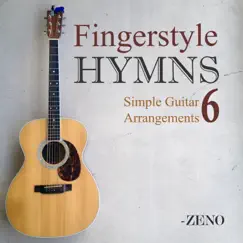 Fingerstyle Hymns: Simple Guitar Arrangements 6 by Zeno album reviews, ratings, credits