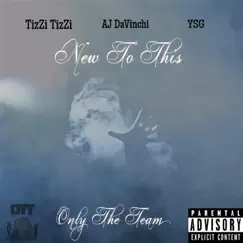 New to This (feat. TizZi TizZi & YSG) Song Lyrics