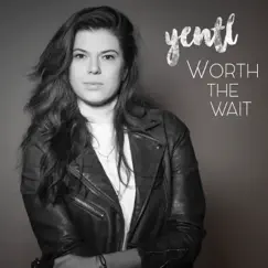 Worth the Wait - Single by Yentl album reviews, ratings, credits