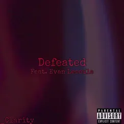 Defeated (feat. Evan Lesoule) - Single by Clarity album reviews, ratings, credits