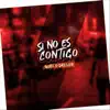 Si No Es Contigo - Single album lyrics, reviews, download