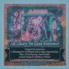 All Glory to God Forever! album lyrics, reviews, download