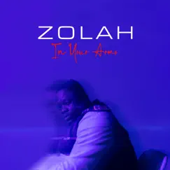 In Your Arms - Single by ZOLAH album reviews, ratings, credits