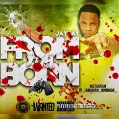 From Yuh Born - Single by Jay Jay Rebel album reviews, ratings, credits