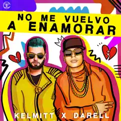 No Me Vuelvo a Enamorar - Single by Kelmitt & Darell album reviews, ratings, credits