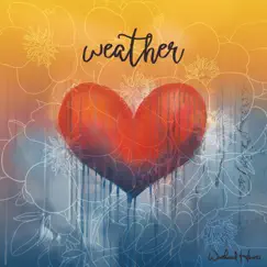 Weather - Single by Weathered Hearts album reviews, ratings, credits