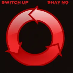 Switch Up - Single by Shay No album reviews, ratings, credits