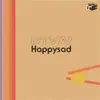 Happysad - Single album lyrics, reviews, download