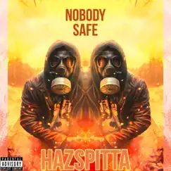 Nobody Safe - Single by HazSpitta album reviews, ratings, credits