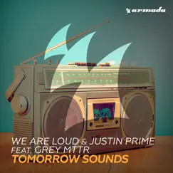 Tomorrow Sounds (feat. Grey MTTR) [Extended Mix] Song Lyrics