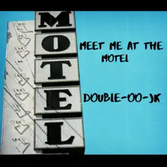 Meet Me at the Hotel - Single by Double-Oo-Jk album reviews, ratings, credits