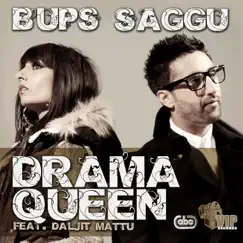 Drama Queen (Bonus Skit Version) [feat. Daljit Mattu] - Single by Bups Saggu album reviews, ratings, credits