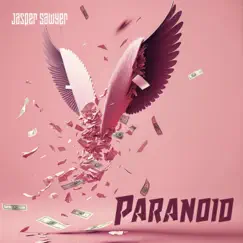 Paranoid (Over Some Money) - Single by Jasper Sawyer album reviews, ratings, credits