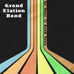 No News Is Good News - Single by Grand Elation Band album reviews, ratings, credits
