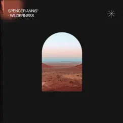 Wilderness by Spencer Annis album reviews, ratings, credits