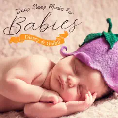 Deep Sleep for Babies Disney & Ghibli By Music Box Covers by Healing Energy album reviews, ratings, credits