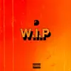 W.I.P - EP album lyrics, reviews, download