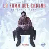La Fama Que Camina Extended Play - EP album lyrics, reviews, download