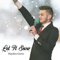 Let It Snow - Single by Hayden Grove album reviews, ratings, credits