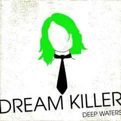 Dream Killer - Single by Deep Waters album reviews, ratings, credits