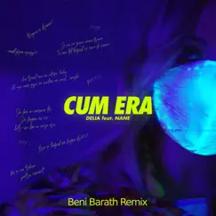 Cum Era (feat. Nane) [Beni Barath Remix] - Single by Delia album reviews, ratings, credits