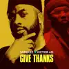 Give Thanks (feat. Victor AD) - Single album lyrics, reviews, download