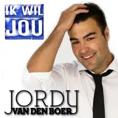 Ik Wil Jou - Single by Jordy van den Boer album reviews, ratings, credits