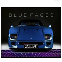 Blue Faces (Colossal) - Single by 2XSLIME album reviews, ratings, credits