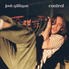 Control - Single by Josh Gilligan album reviews, ratings, credits