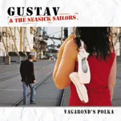 Vagabond's Polka by Gustav & The Seasick Sailors album reviews, ratings, credits