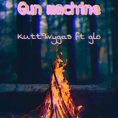 Gun Machine (feat. Glow) - Single by Kutt9ivygas album reviews, ratings, credits