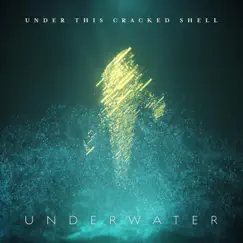 Underwater by Under This Cracked Shell album reviews, ratings, credits