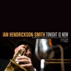 Tonight Is Now by Ian Hendrickson-Smith album reviews, ratings, credits